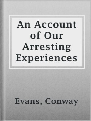 cover image of An Account of Our Arresting Experiences